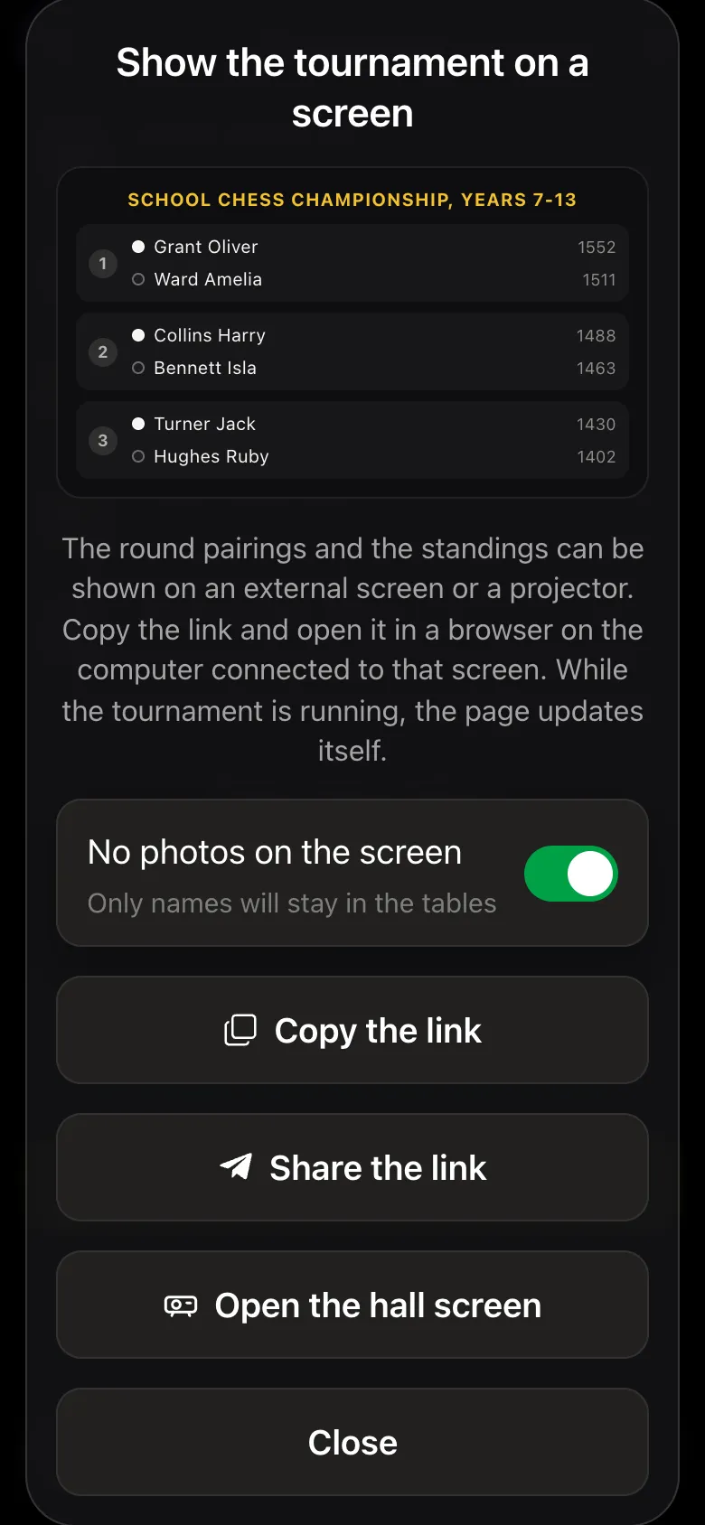 Show the tournament on a screen window: the No photos on the screen switch is on